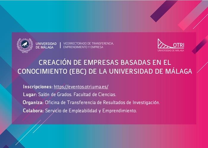 Jornada: Creación de Empresas Basadas en el Conocimiento (EBC) de la Universidad de Málaga
